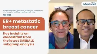 Highlights: ER+ mBC: Key insights from the latest EMERALD subgroup analyses