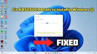 (FIXED) KB5050094 fails to install in Windows 11