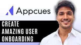Appcues Tutorial 2025 | How to Create Amazing User Onboarding