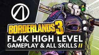 BORDERLANDS 3 | 19 Minutes of High Level FL4K Gameplay + All Skills & Abilities
