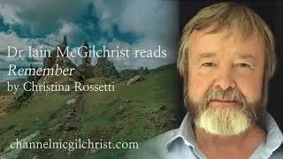 Daily Poetry Readings #129: Remember by Christina Rossetti read by Dr Iain McGilchrist