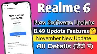 Realme 6 New Software Update November 2020 | Realme 6 B.49 Update Features | Realme 6 New Update |