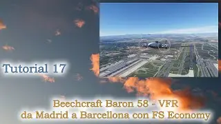 Microsoft Flight Simulator 2020- Tutorial 17 -Beechcraft Baron 58 - Madrid/Barcellona con FS Economy