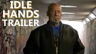 IDLE HANDS Official Trailer (2023) UK Crime Drama
