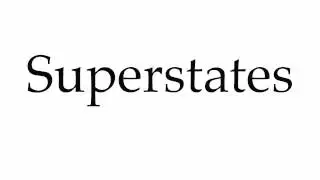 How to Pronounce Superstates