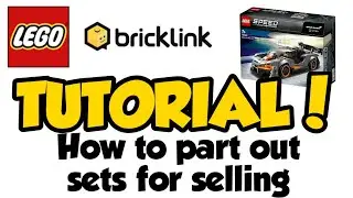 LEGO BRICKLINK TUTORIALS - How to part out sets for selling