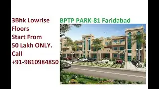 bptp park 81 faridabad | call +91-9810984850