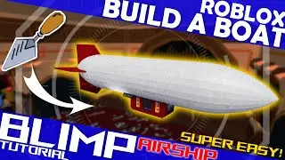 BLIMP | Trowel Tool Tutorial | Roblox Build a Boat | HawkesDad011