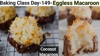 Baking Class Day-149~Eggless Coconut Macaroons Recipe| The Best Coconut Macaroons| Coconut Cookies