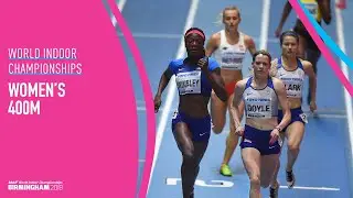 Women's 400m | World Indoor Championships Birmingham 2018