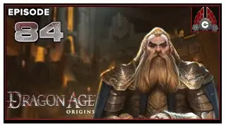 CohhCarnage Plays Dragon Age: Origins Ultimate Edition (Modded) - Episode 84