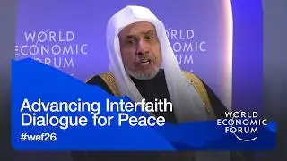 Advancing Interfaith Dialogue for Peace | World Economic Forum Annual Meeting 2026