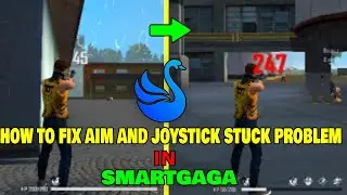 How To Fix Aim And Joystick Stuck Problem In Smartgaga | Best Keymapping For Free Fire Smartgaga