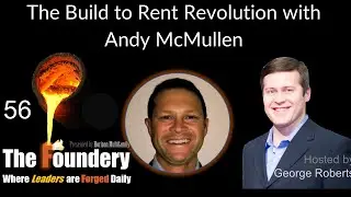 Foundery 56. The Build to Rent Revolution with Andy McMullen