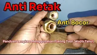 Cara Menggunakan Flaring Tool Universal - Tutorial Membuat Sambungan pipa Tanpa Las