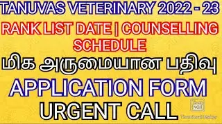 TANUVAS VETERINARY 2022 - 23 💯 RANK LIST RELEASE DATE COUNSELLING DATE ANNOUNCED APPLICATION FORM