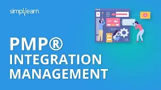 PMP® Integration Management | PMP® Training Videos PMBOK 5th Edition | PMP Tutorial | Simplilearn