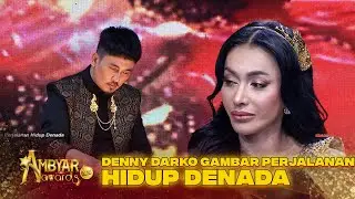 SEDIH BANGET! Denny Darko Gambar Perjalanan Hidup Denada | AMBYAR AWARDS 2025