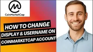 How to Change Your Display Name & Username on CoinMarketCap Account