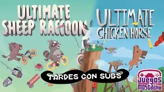 Tardes con subs - Ultimate Sheep Racoon + Ultimate Chicken Horse