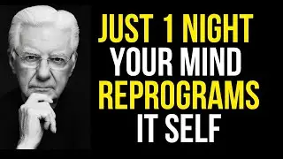 JUST ONE NIGHT LISTENING TO THIS WILL REPROGRAM YOUR SUBCONSCIOUS  | Bob Proctor