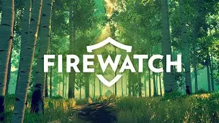 Firewatch Walkthrough Part 3 of 3 | No Commentary | Full Game in 2 Parts [2K 60FPS]