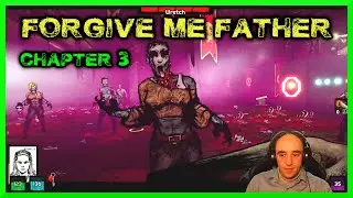 Forgive me Father - Chapter 3 | 100% | Let's Play