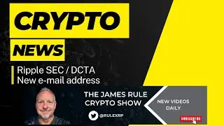 Новости криптовалют - Цифровые активы SEC - DCTA и Конгресс - Список богатых XRP - Новый адрес электронной почты для показа 👊😎