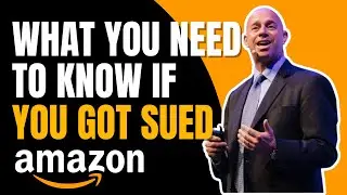 Amazon Sellers! Here's What You Need To Know If You Got Sued!