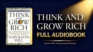 Think and Grow Rich (Full Audiobook) | The Classic Guide to Wealth, Mindset & Success