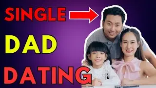 Advice On Dating As A Single Dad With Full Custody
