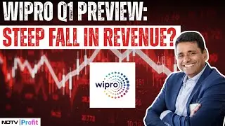Wipro Q1 Results Preview: Revenue & Net Profit Expected To Drop | IT Sector News