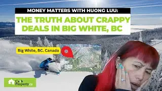 The Truth About Crappy Deals in Big White, BC