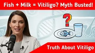 Does Fish and Milk Cause Vitiligo? Myth vs Science Explained