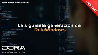 La Siguiente Generaci&oacute;n de DataWindows | PowerBuilder 2019R2 | DORA Sistemas