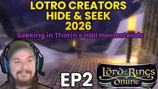 Seeking in Thorin's Hall Homesteads - LOTRO Creator's Hide & Seek 2026 Beveridge Stream - EP2
