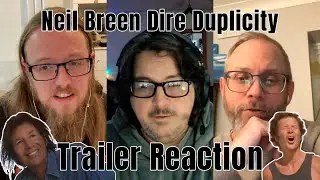 Реакция на трейлер фильма &laquo;Dire Duplicity&raquo; Нила Брина