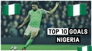 WORLD CUP: Top 10 Goals Nigeria