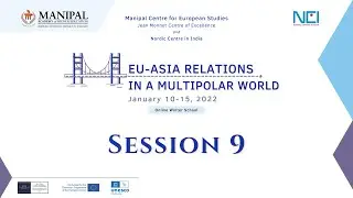 Session 9: Connecting Europe & Asia: Connectivity to Global Gateway, Asia-Pacific to Indo-Pacific