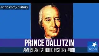 Prince Gallitzin: From Russian Prince to American Catholic Priest