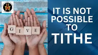 IT IS IMPOSSIBLE TO TITHE IN THE CHURCH AGE | OLUSEGUN MOKUOLU |