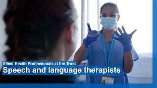 Allied Health Professionals at the Trust: Speech and language therapists