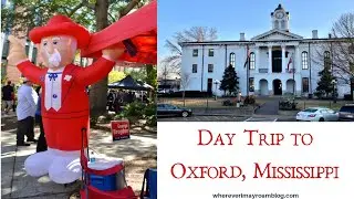 A Day Trip to Oxford, Mississippi (with my grandchild)