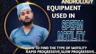 Sperm Motility Explained | Rapid, Slow, Non-Progressive & Immotile | Counting Chamber Method 