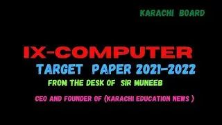 IX CLASS COMPUTER TARGET PAPER 2021 BY || SIR MUNEEB|| || KARACHI EDUCATION NEWS||