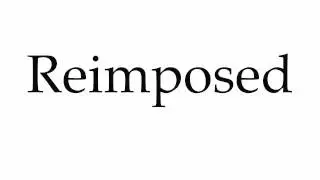How to Pronounce Reimposed