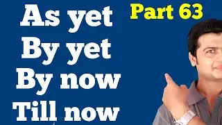 Conjunction |  Learn Correct use of AS YET,TILL NOW,BY NOW,YET AND SO FAR in English