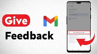 How To Give Feedback In Gmail - Full Guide