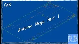 The Robot Builder CAD Episode 1 (Arduino Mega  Part 1)