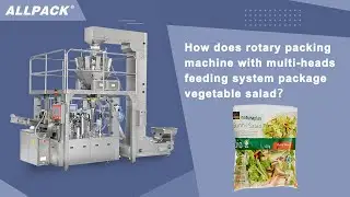 How does rotary packing machine with multi-heads feeding system package vegetable salad？